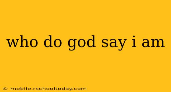 who do god say i am