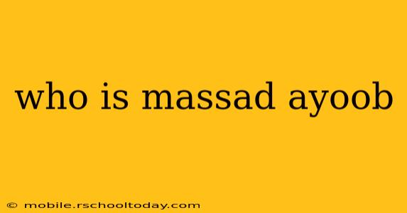 who is massad ayoob
