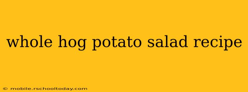 whole hog potato salad recipe