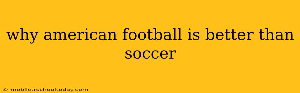 why american football is better than soccer