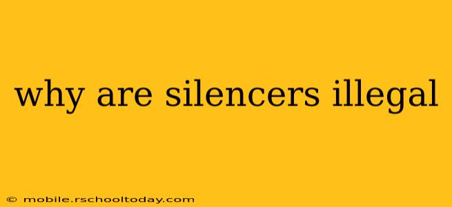 why are silencers illegal