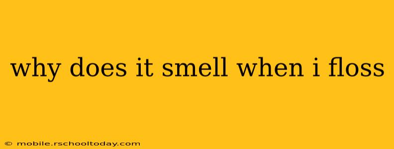 why does it smell when i floss