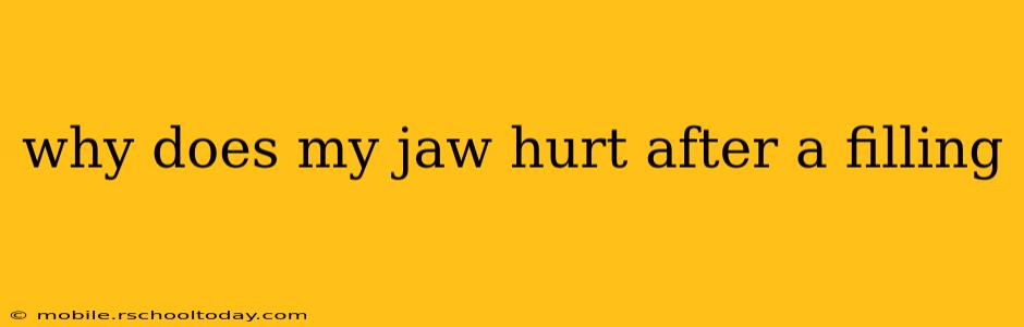 why does my jaw hurt after a filling