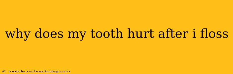 why does my tooth hurt after i floss