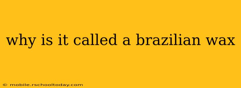 why is it called a brazilian wax