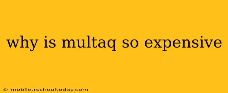why is multaq so expensive