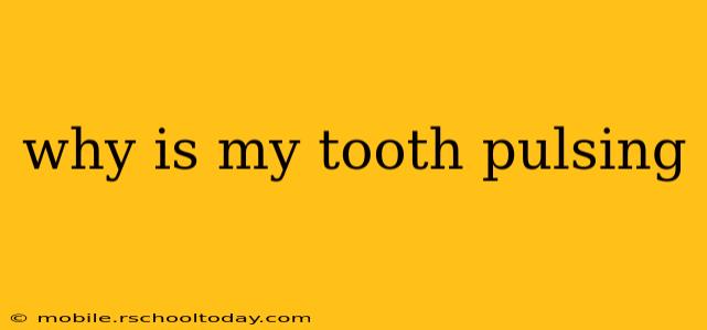 why is my tooth pulsing