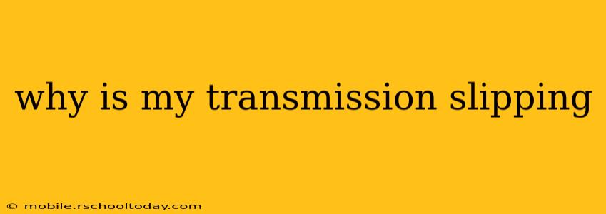 why is my transmission slipping