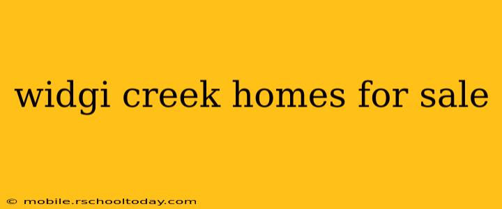 widgi creek homes for sale