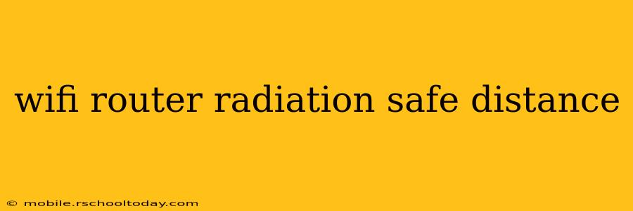 wifi router radiation safe distance