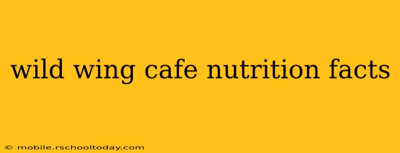 wild wing cafe nutrition facts