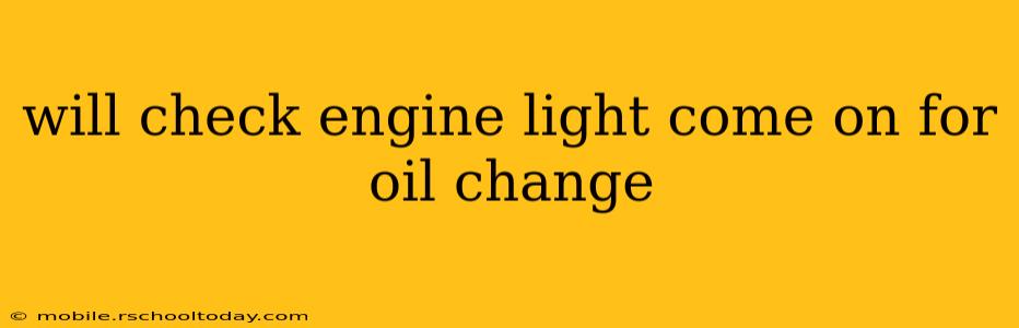 will check engine light come on for oil change