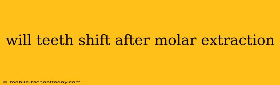 will teeth shift after molar extraction