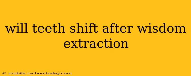 will teeth shift after wisdom extraction