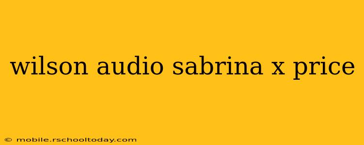 wilson audio sabrina x price