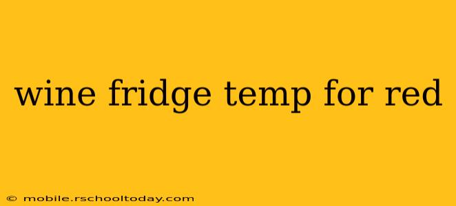 wine fridge temp for red