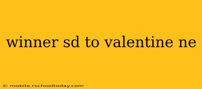 winner sd to valentine ne