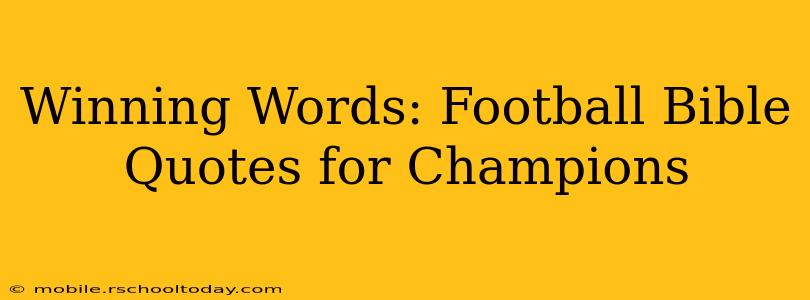 Winning Words: Football Bible Quotes for Champions