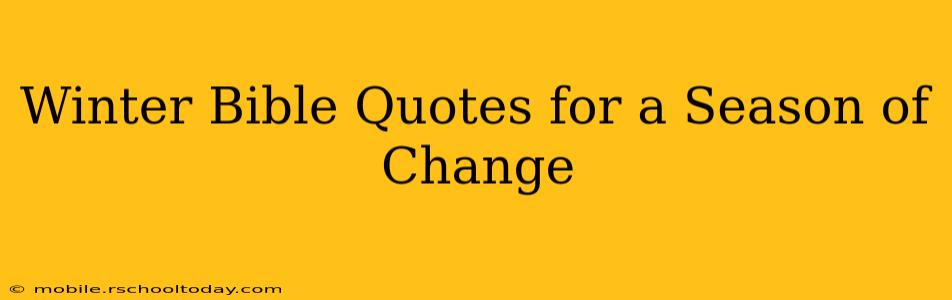 Winter Bible Quotes for a Season of Change