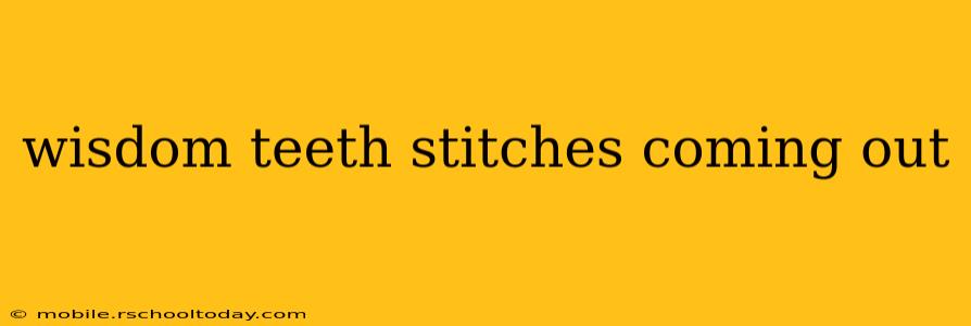 wisdom teeth stitches coming out