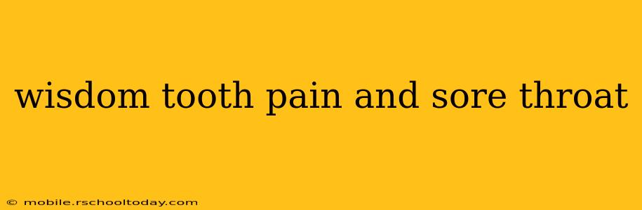 wisdom tooth pain and sore throat