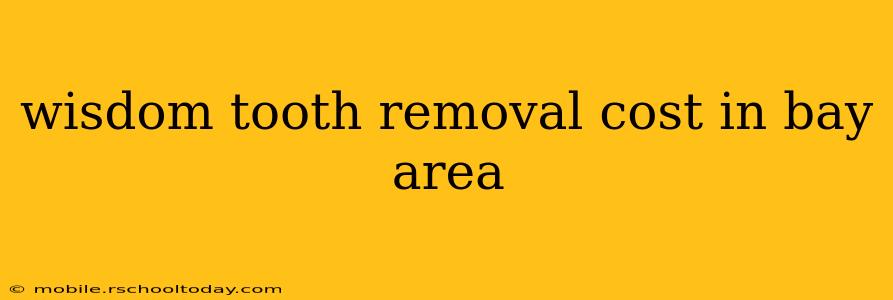 wisdom tooth removal cost in bay area