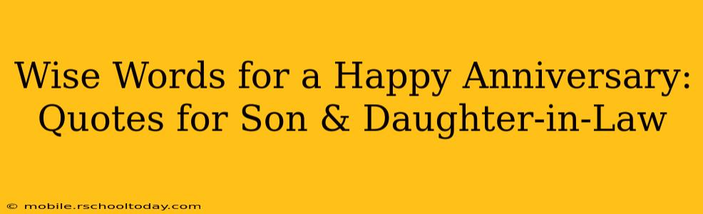 Wise Words for a Happy Anniversary: Quotes for Son & Daughter-in-Law