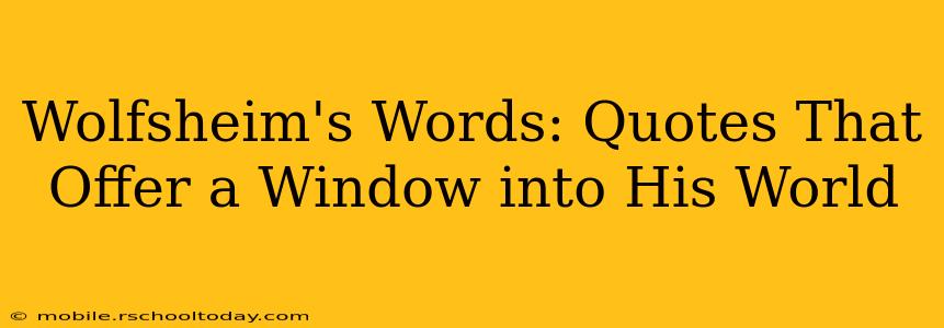 Wolfsheim's Words: Quotes That Offer a Window into His World