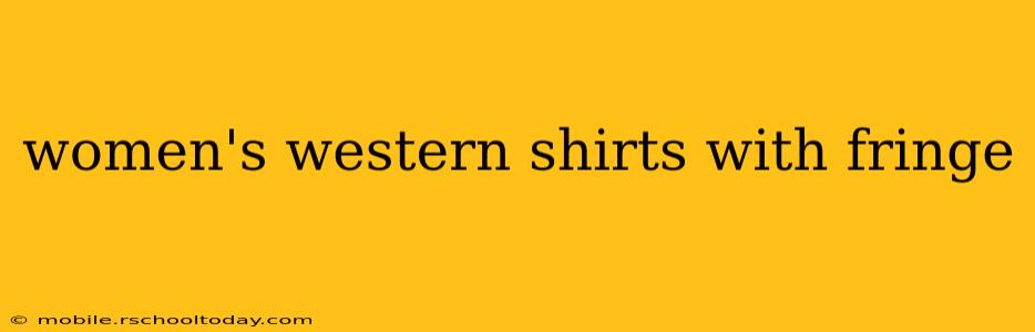 women's western shirts with fringe