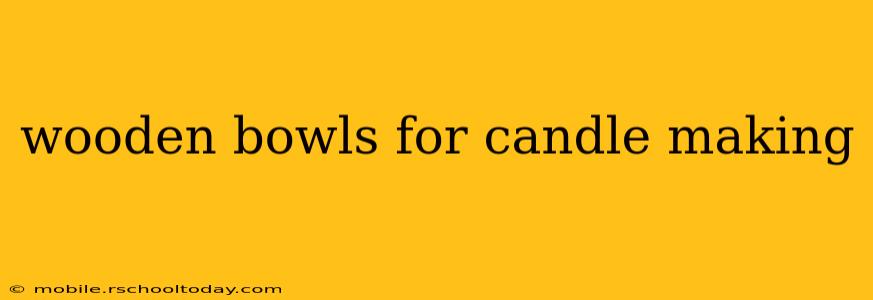wooden bowls for candle making