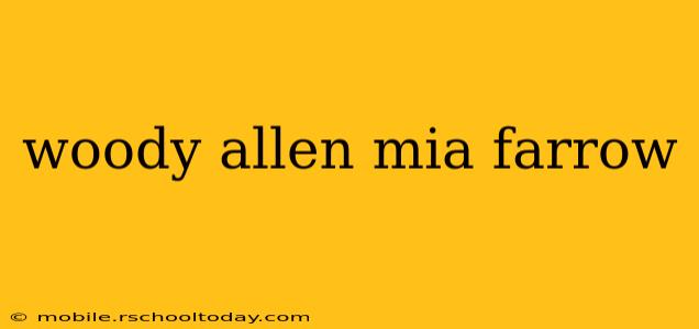 woody allen mia farrow