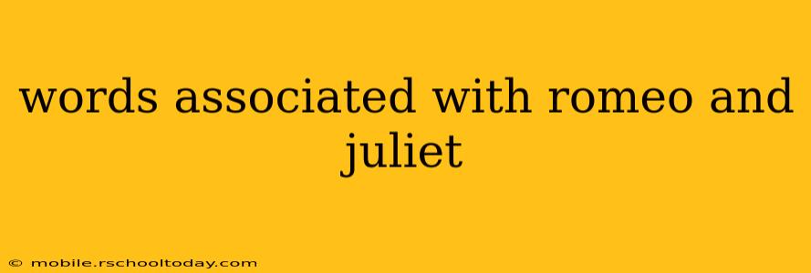words associated with romeo and juliet