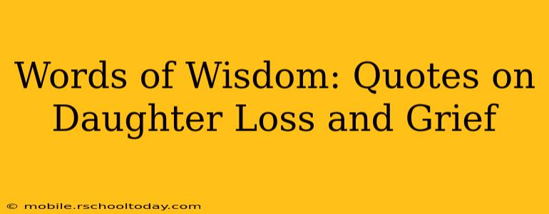 Words of Wisdom: Quotes on Daughter Loss and Grief