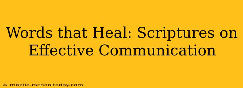 Words that Heal: Scriptures on Effective Communication