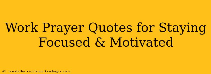 Work Prayer Quotes for Staying Focused & Motivated