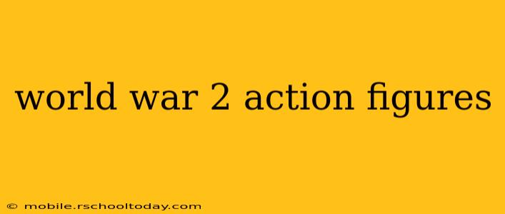 world war 2 action figures