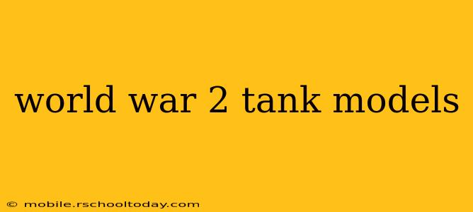 world war 2 tank models