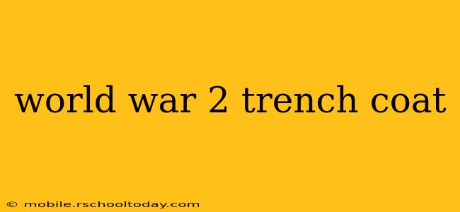 world war 2 trench coat