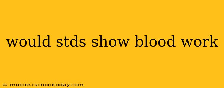 would stds show blood work