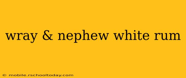 wray & nephew white rum