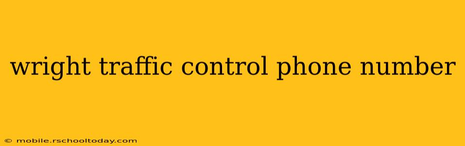 wright traffic control phone number