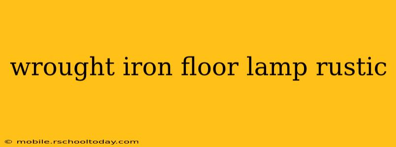 wrought iron floor lamp rustic
