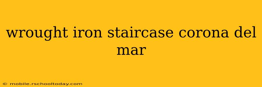 wrought iron staircase corona del mar
