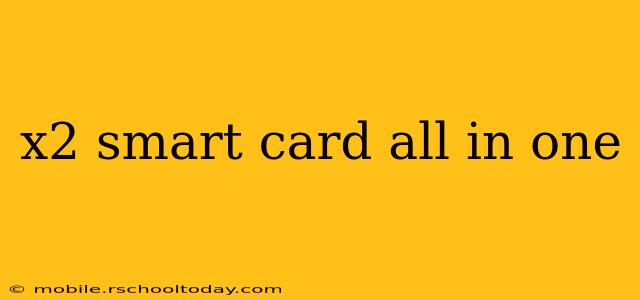 x2 smart card all in one