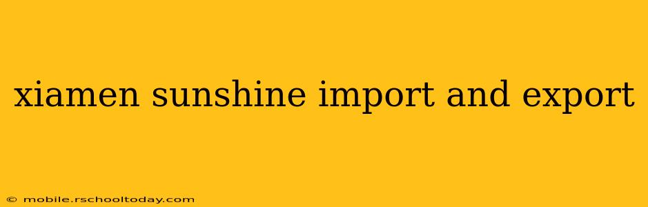 xiamen sunshine import and export