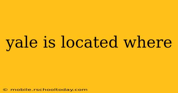 yale is located where