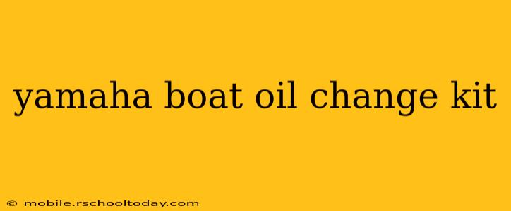 yamaha boat oil change kit