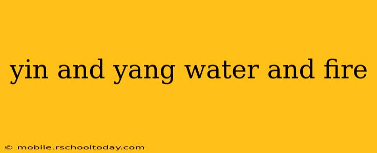 yin and yang water and fire