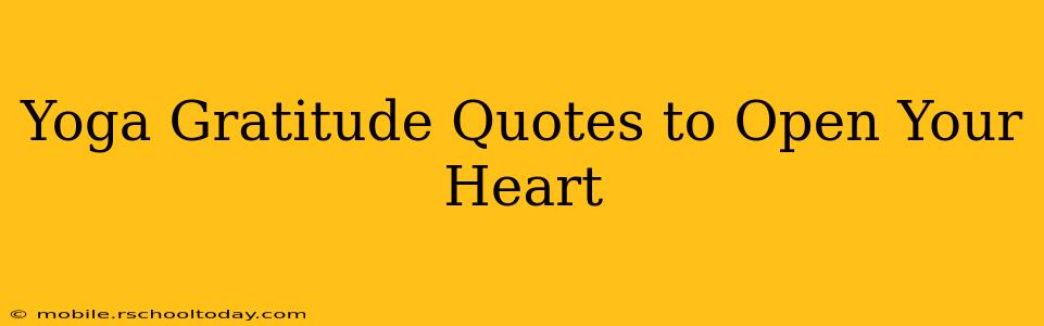 Yoga Gratitude Quotes to Open Your Heart