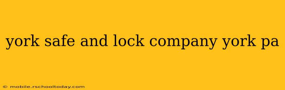 york safe and lock company york pa